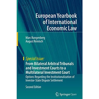 From Bilateral Arbitral Tribunals and Investment Courts to a Multilateral Invest [Hardcover]