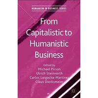 From Capitalistic to Humanistic Business [Hardcover]