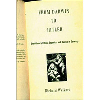 From Darwin to Hitler: Evolutionary Ethics, Eugenics and Racism in Germany [Hardcover]