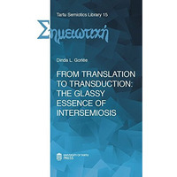 From Translation to Transduction: The Glassy Essence of Intersemiosis [Paperback]