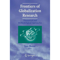 Frontiers of Globalization Research:: Theoretical and Methodological Approaches [Paperback]