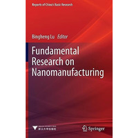 Fundamental Research on Nanomanufacturing [Hardcover]