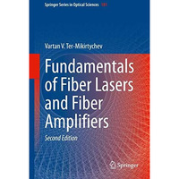 Fundamentals of Fiber Lasers and Fiber Amplifiers [Hardcover]