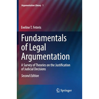 Fundamentals of Legal Argumentation: A Survey of Theories on the Justification o [Paperback]