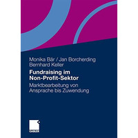 Fundraising im Non-Profit-Sektor: Marktbearbeitung von Ansprache bis Zuwendung [Paperback]