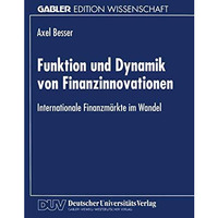 Funktion und Dynamik von Finanzinnovationen: Internationale Finanzm?rkte im Wand [Paperback]