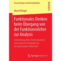 Funktionales Denken beim ?bergang von der Funktionenlehre zur Analysis: Entwickl [Paperback]