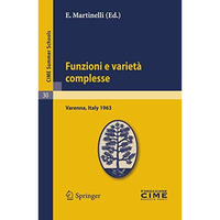 Funzioni e variet? complesse: Lectures given at a Summer School of the Centro In [Paperback]