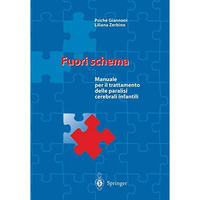 Fuori schema: Manuale per il trattamento delle paralisi cerebrali infantili [Paperback]