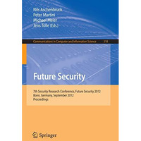 Future Security: 7th Security Research Conference, Future Security 2012, Bonn, G [Paperback]