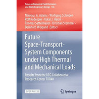 Future Space-Transport-System Components under High Thermal and Mechanical Loads [Hardcover]