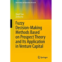 Fuzzy Decision-Making Methods Based on Prospect Theory and Its Application in Ve [Hardcover]