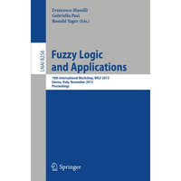 Fuzzy Logic and Applications: 10th International Workshop, WILF 2013, Genoa, Ita [Paperback]