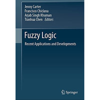 Fuzzy Logic: Recent Applications and Developments [Hardcover]