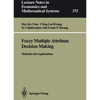 Fuzzy Multiple Attribute Decision Making: Methods and Applications [Paperback]