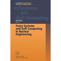 Fuzzy Systems and Soft Computing in Nuclear Engineering [Paperback]