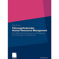 F?hrungsf?rderndes Human Ressource Management: Ein HRM-Instrumentarium zur F?rde [Paperback]