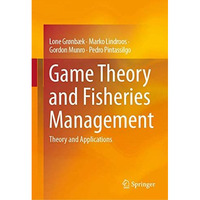 Game Theory and Fisheries Management: Theory and Applications [Hardcover]