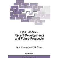 Gas Lasers - Recent Developments and Future Prospects [Paperback]