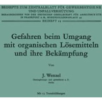 Gefahren beim Umgang mit organischen L?semitteln und ihre Bek?mpfung [Paperback]