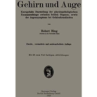 Gehirn und Auge: Kurzgefa?te Darstellung der physiopathologischen Zusammenh?nge  [Paperback]