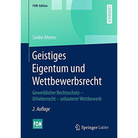 Geistiges Eigentum und Wettbewerbsrecht: Gewerblicher Rechtsschutz  Urheberrech [Paperback]