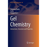 Gel Chemistry: Interactions, Structures and Properties [Paperback]