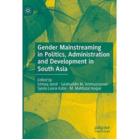 Gender Mainstreaming in Politics, Administration and Development in South Asia [Paperback]