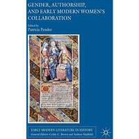 Gender, Authorship, and Early Modern Womens Collaboration [Hardcover]