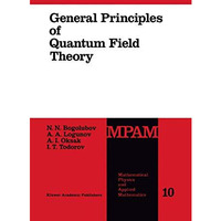 General Principles of Quantum Field Theory [Hardcover]