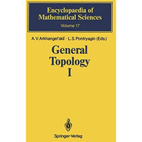 General Topology I: Basic Concepts and Constructions Dimension Theory [Paperback]