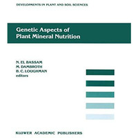 Genetic Aspects of Plant Mineral Nutrition [Hardcover]