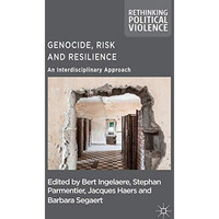 Genocide, Risk and Resilience: An Interdisciplinary Approach [Hardcover]