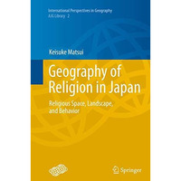 Geography of Religion in Japan: Religious Space, Landscape, and Behavior [Paperback]