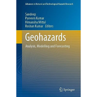 Geohazards: Analysis, Modelling and Forecasting [Hardcover]