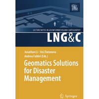 Geomatics Solutions for Disaster Management [Paperback]