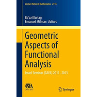 Geometric Aspects of Functional Analysis: Israel Seminar (GAFA) 2011-2013 [Paperback]