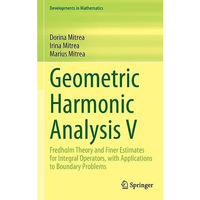 Geometric Harmonic Analysis V: Fredholm Theory and Finer Estimates for Integral  [Hardcover]