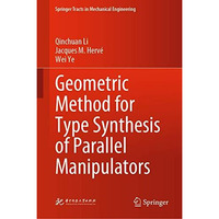 Geometric Method for Type Synthesis of Parallel Manipulators [Hardcover]