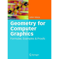 Geometry for Computer Graphics: Formulae, Examples and Proofs [Hardcover]