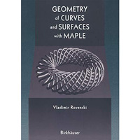 Geometry of Curves and Surfaces with MAPLE [Paperback]