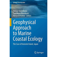 Geophysical Approach to Marine Coastal Ecology: The Case of Iriomote Island, Jap [Paperback]