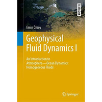 Geophysical Fluid Dynamics I: An Introduction to AtmosphereOcean Dynamics: Homo [Hardcover]