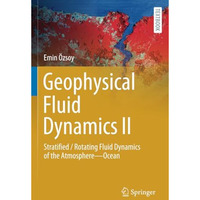 Geophysical Fluid Dynamics II: Stratified / Rotating Fluid Dynamics of the Atmos [Paperback]