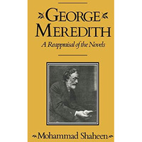 George Meredith: A Reappraisal of the Novels [Paperback]