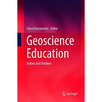 Geoscience Education: Indoor and Outdoor [Paperback]