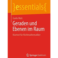 Geraden und Ebenen im Raum: Klartext f?r Nichtmathematiker [Paperback]