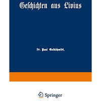 Geschichten aus Livius mit Erg?nzungen aus griechischen Schriftstellern: Ein Les [Paperback]