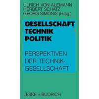 Gesellschaft  Technik  Politik: Perspektiven der Technikgesellschaft [Paperback]