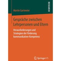 Gespr?che zwischen Lehrpersonen und Eltern: Herausforderungen und Strategien der [Paperback]